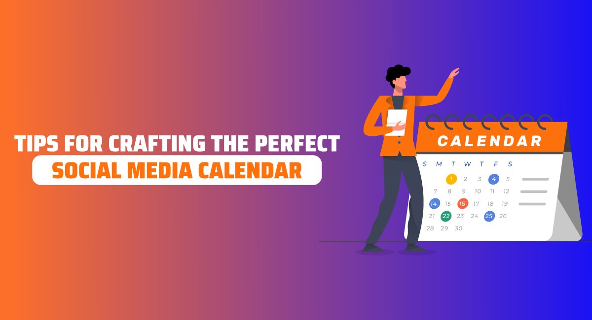 Tips for Crafting the Perfect Social Media Calendar
